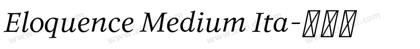 Eloquence Medium Ita字体转换